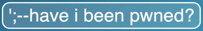 Go to "haveibeenpwned?" site